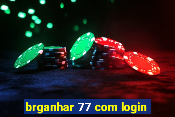 brganhar 77 com login